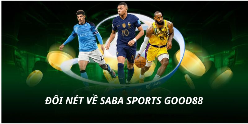 Tin tức chính thống về Saba Sports Good88