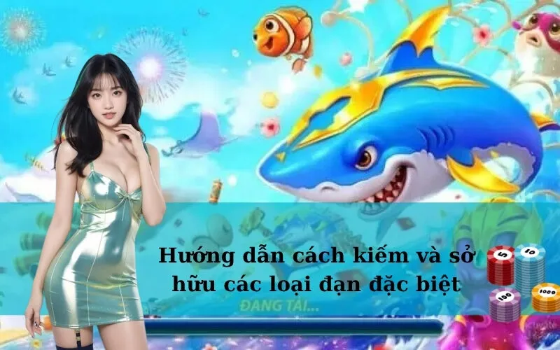 Hướng dẫn cách kiếm và sở hữu các loại đạn đặc biệt